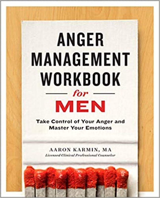 Book cover for "Anger Management Workbook for Men" by Aaron Karmin LCPC