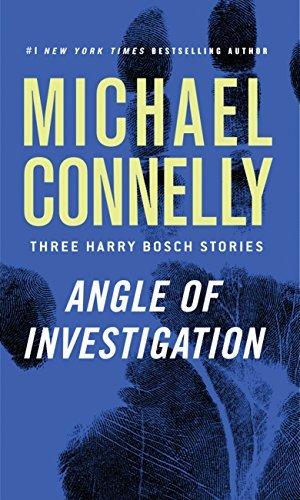 Book cover for "Angle of Investigation" by Michael Connelly