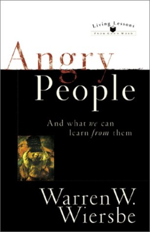 Book cover for "Angry People: ...and What We Can Learn from Them" by Warren W Wiersbe