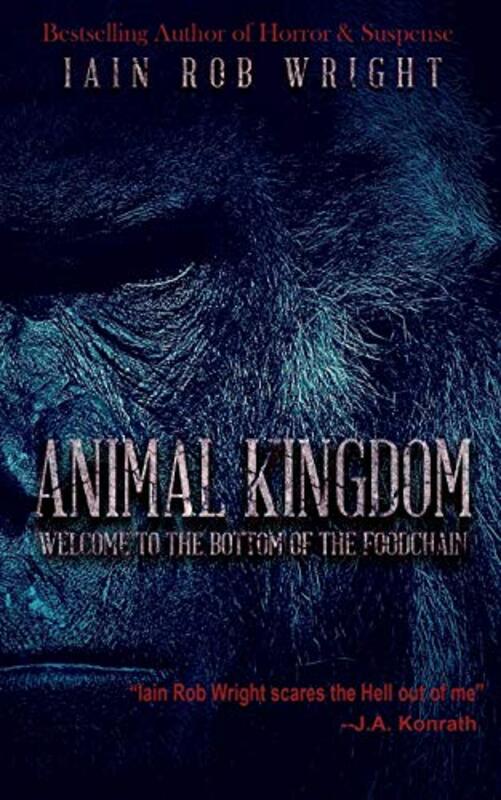 Book cover for "Animal Kingdom" by Iain Rob Wright