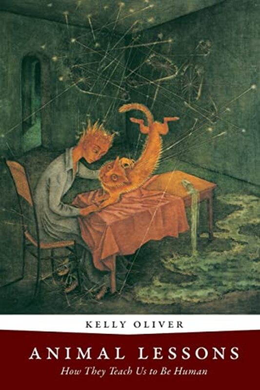 Book cover for "Animal Lessons: How They Teach Us to Be Human" by Kelly Oliver