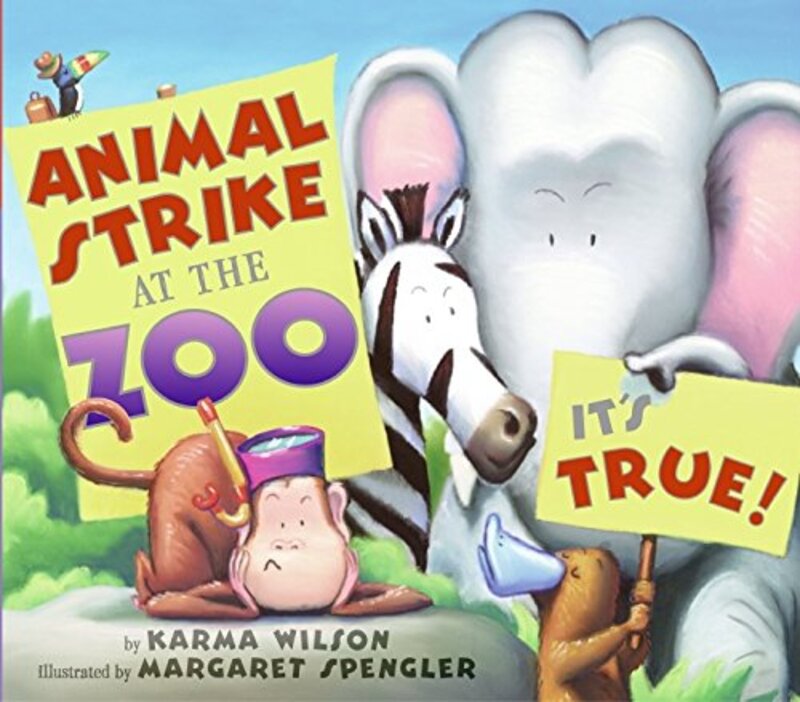 Book cover for "Animal Strike at the Zoo. It's True!" by Karma Wilson