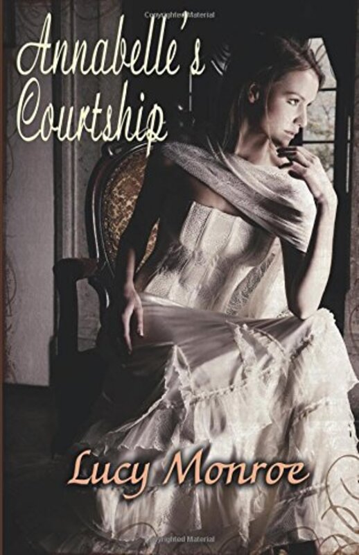 Book cover for "Annabelle's Courtship" by Lucy Monroe
