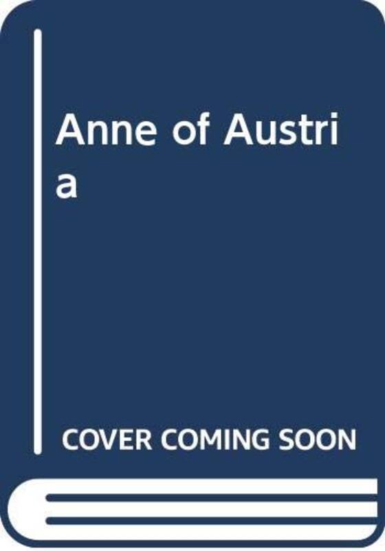 Book cover for "Anne of Austria" by Evelyn Anthony