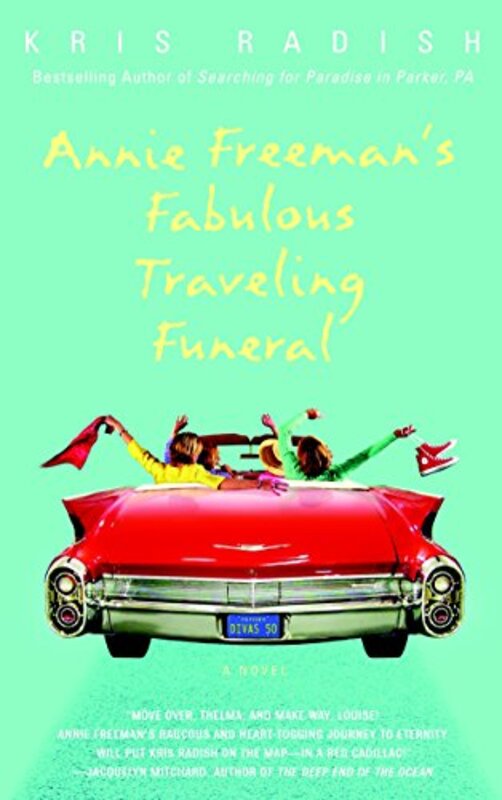 Book cover for "Annie Freeman's Fabulous Traveling Funeral" by Kris Radish