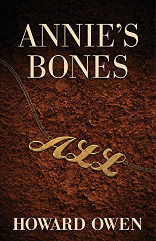 Book cover for "Annie's Bones" by Howard Owen