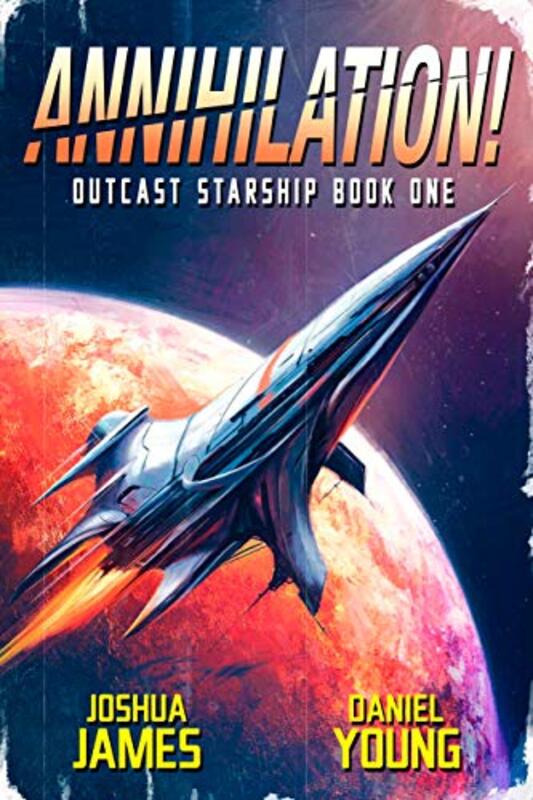 Book cover for "Annihilation!" by Joshua James