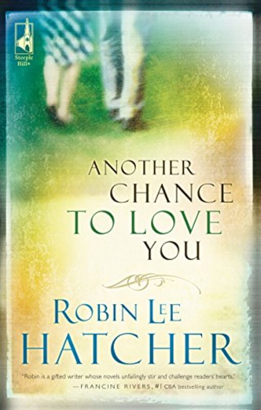 Book cover for "Another Chance to Love You" by Robin Lee Hatcher