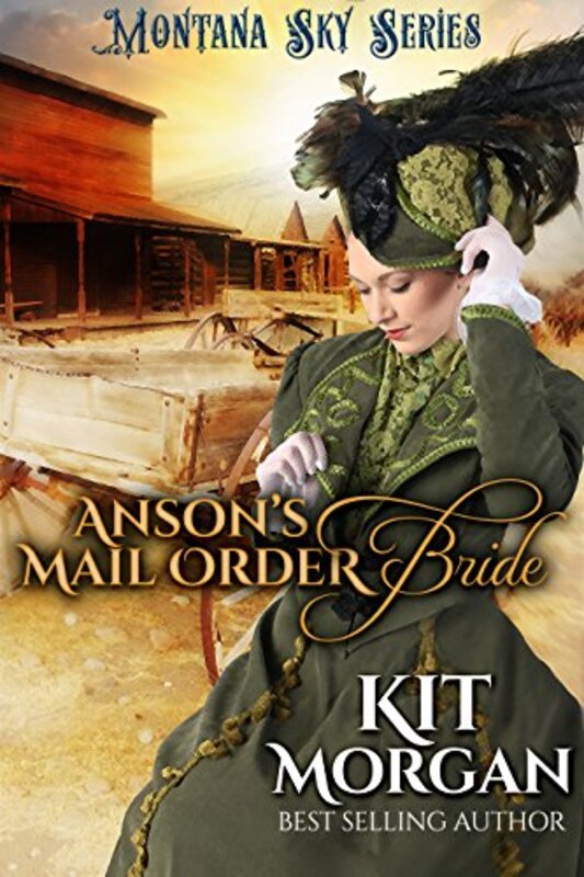 Book cover for "Anson's Mail-Order Bride" by Kit Morgan