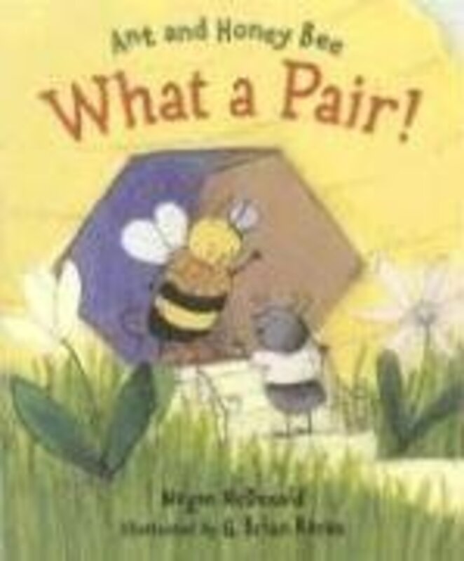 Book cover for "Ant and Honey Bee: What a Pair!" by Megan McDonald