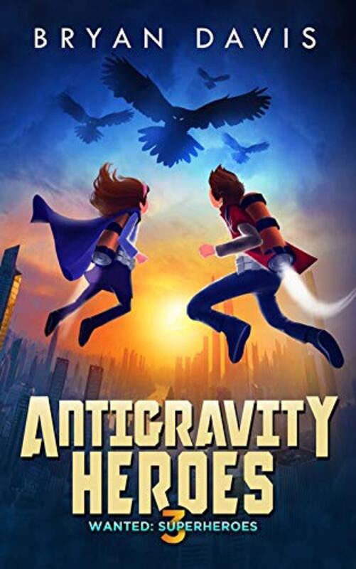 Book cover for "Antigravity Heroes" by Bryan Davis