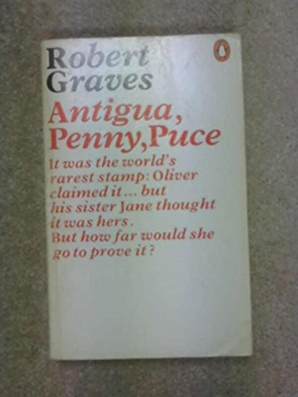 Book cover for "Antigua, Penny, Puce" by Robert Graves