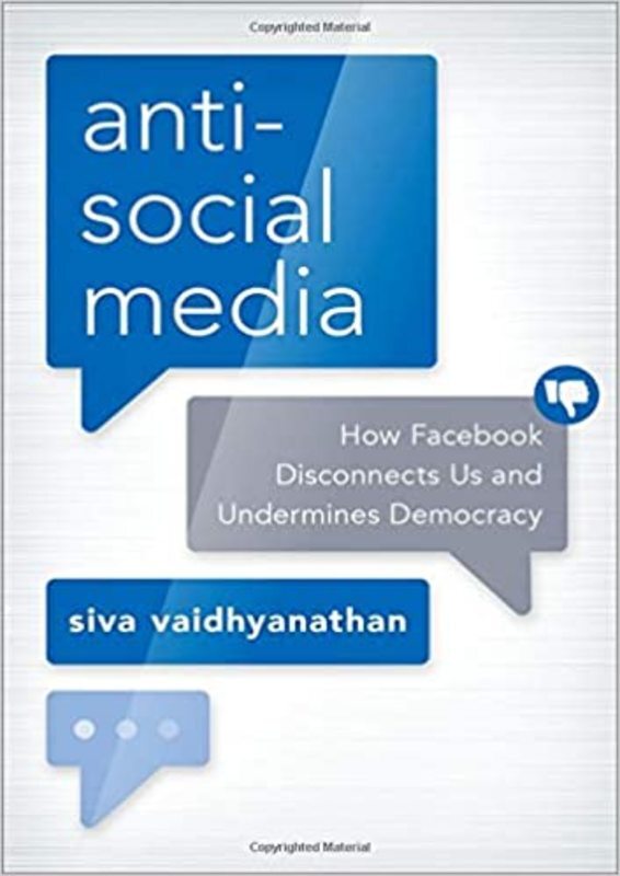 Book cover for "Antisocial Media" by Siva Vaidhyanathan
