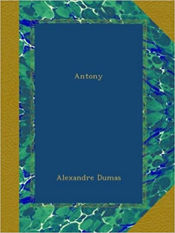 Book cover for "Antony" by Alexandre Dumas