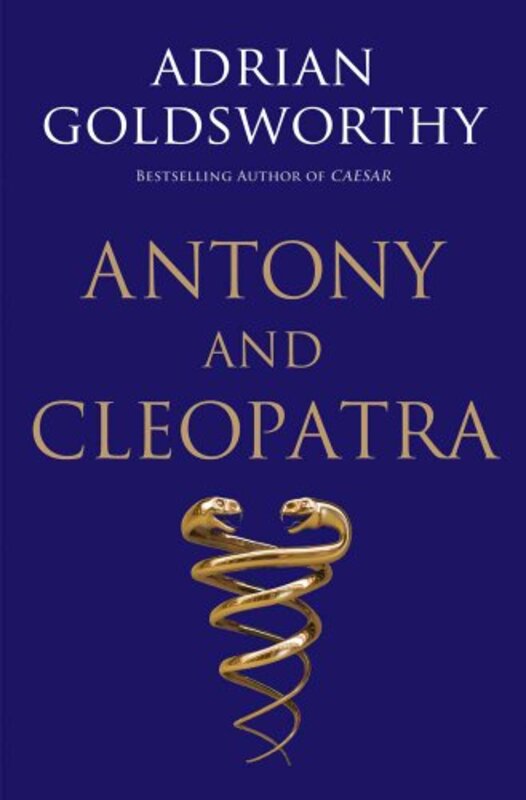Book cover for "Antony and Cleopatra" by Adrian Goldsworthy