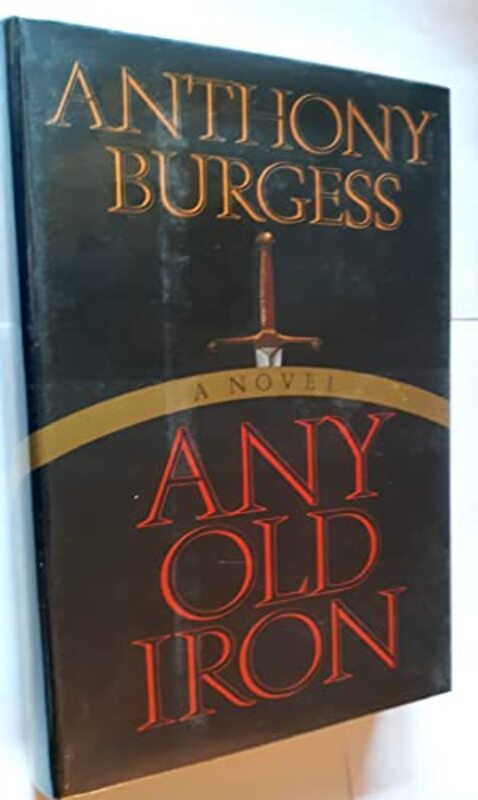 Book cover for "Any Old Iron" by Anthony Burgess