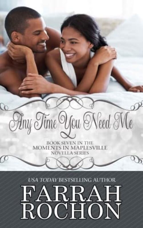 Book cover for "Any Time You Need Me" by Farrah Rochon