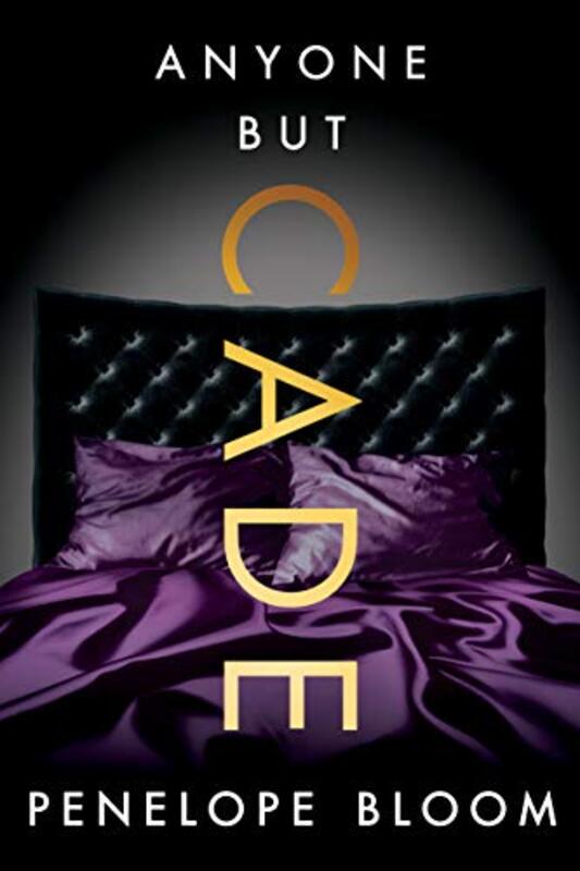 Book cover for "Anyone But Cade" by Penelope Bloom
