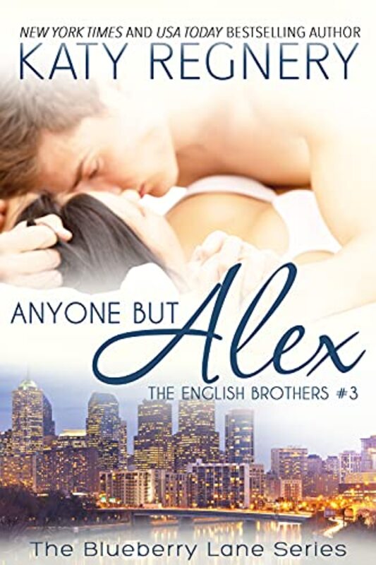 Book cover for "Anyone but Alex" by Katy Regnery