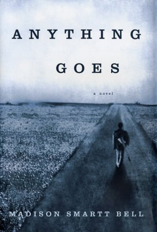 Book cover for "Anything Goes" by Madison Smartt Bell