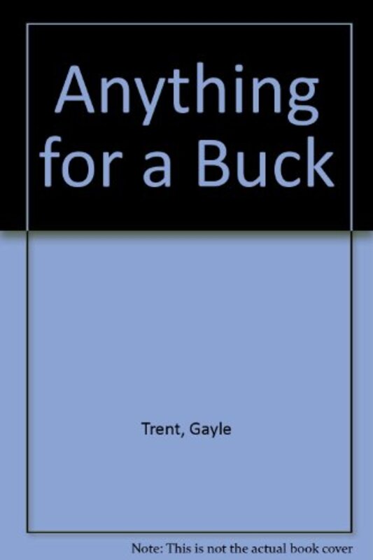 Book cover for "Anything for a Buck" by Gayle Trent