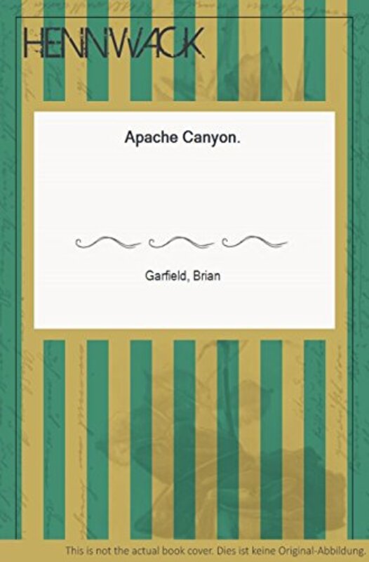 Book cover for "Apache Canyon" by Brian Garfield