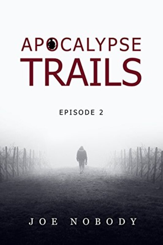 Book cover for "Apocalypse Trails: Episode 2" by Joe Nobody