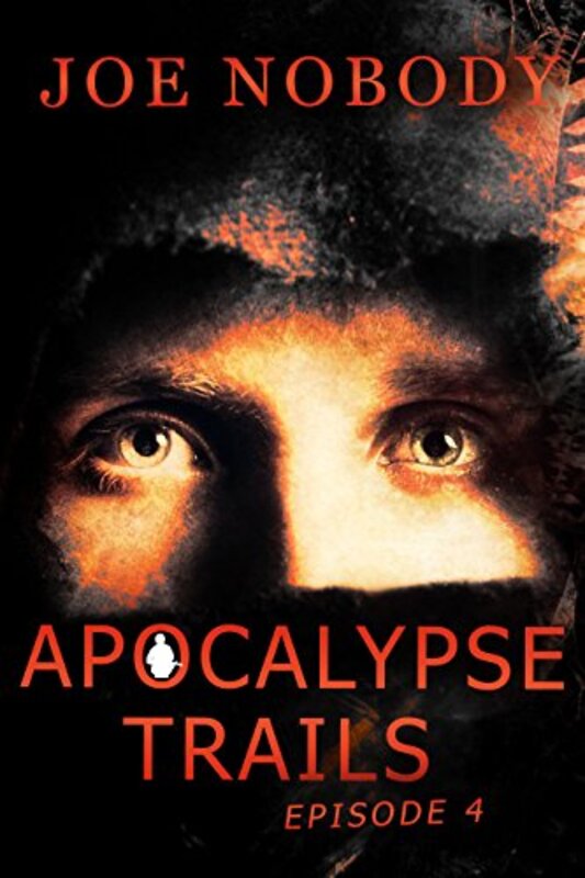 Book cover for "Apocalypse Trails: Episode 4" by Joe Nobody
