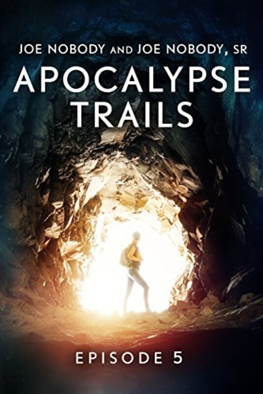 Book cover for "Apocalypse Trails: Episode 5" by Joe Nobody