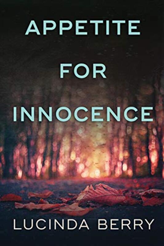 Book cover for "Appetite for Innocence" by Lucinda Berry