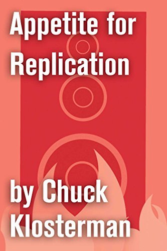 Book cover for "Appetite for Replication" by Chuck Klosterman