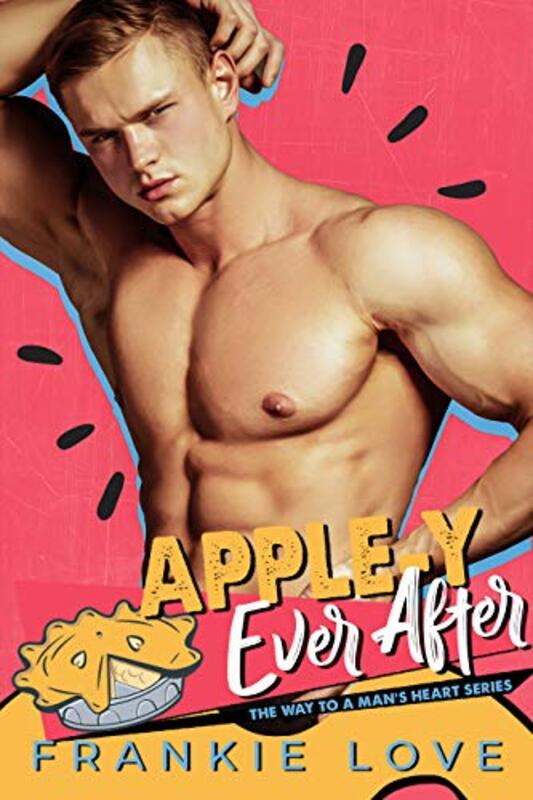 Book cover for "Apple-Y Ever After" by Frankie Love