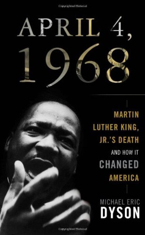 Book cover for "April 4, 1968" by Michael Eric Dyson