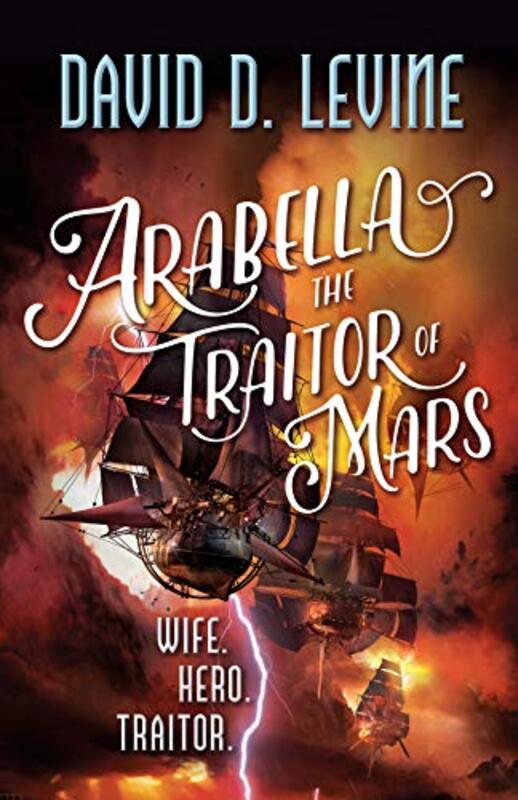 Book cover for "Arabella The Traitor of Mars" by David D Levine
