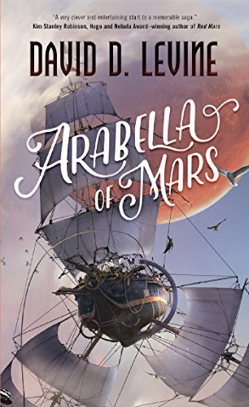 Book cover for "Arabella of Mars" by David D Levine