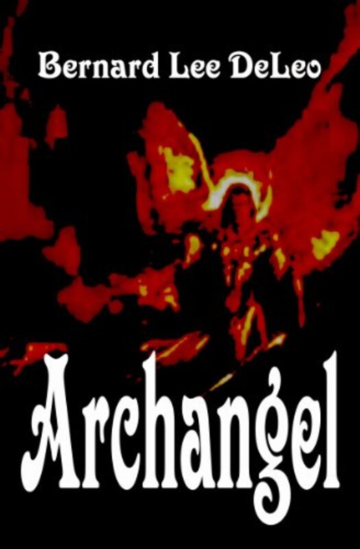 Book cover for "Archangel" by Bernard Lee DeLeo