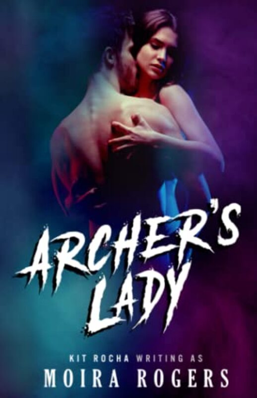 Book cover for "Archer's Lady" by Kit Rocha