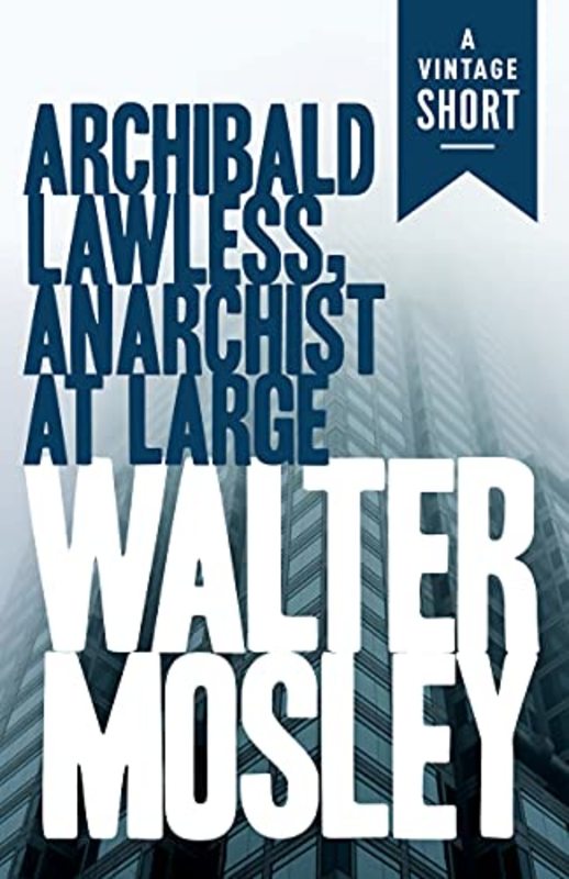 Book cover for "Archibald Lawless, Anarchist at Large" by Walter Mosley