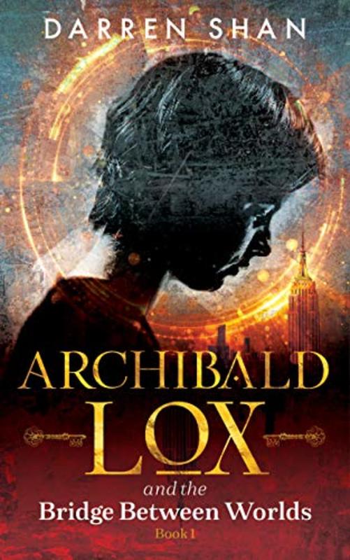 Book cover for "Archibald Lox and the Bridge Between Worlds" by Darren Shan