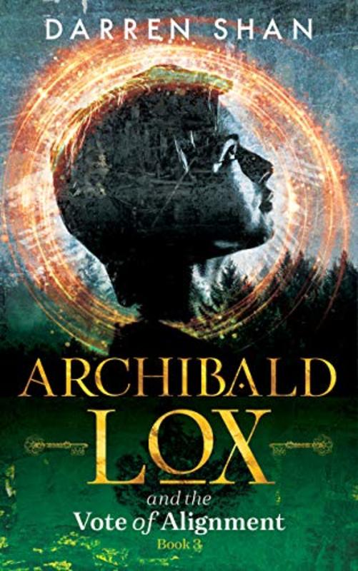 Book cover for "Archibald Lox and the Vote of Alignment" by Darren Shan