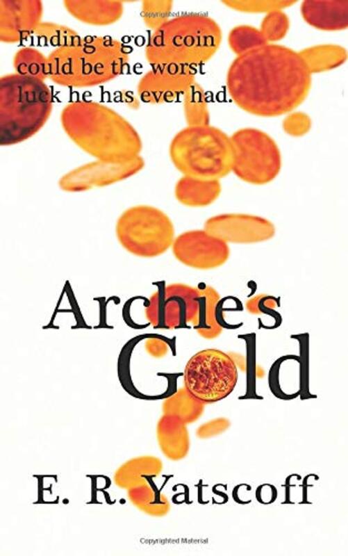 Book cover for "Archie's Gold" by ER Yatscoff