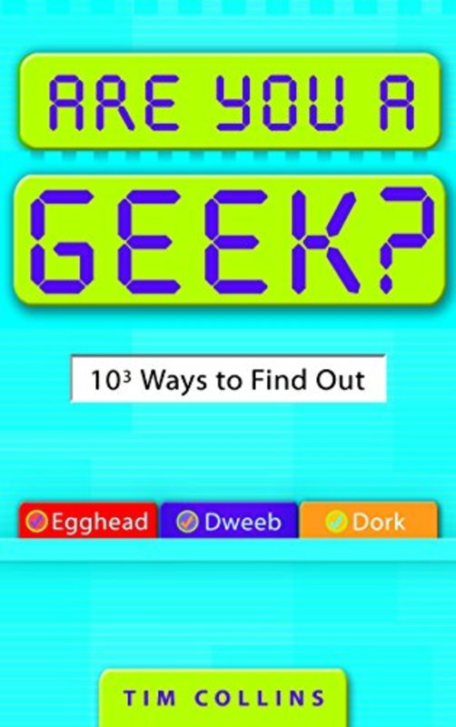 Book cover for "Are You a Geek?" by Tim Collins