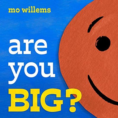 Book cover for "Are You Big?" by Mo Willems