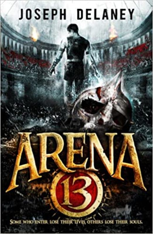 Book cover for "Arena 13" by Joseph Delaney