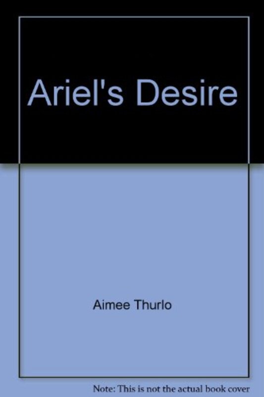 Book cover for "Ariel's Desire" by Aimee Thurlo