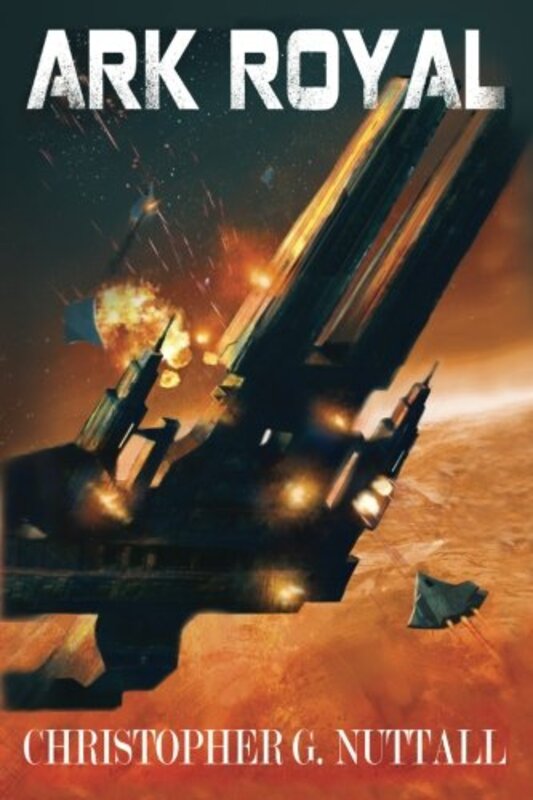 Book cover for "Ark Royal" by Christopher G Nuttall
