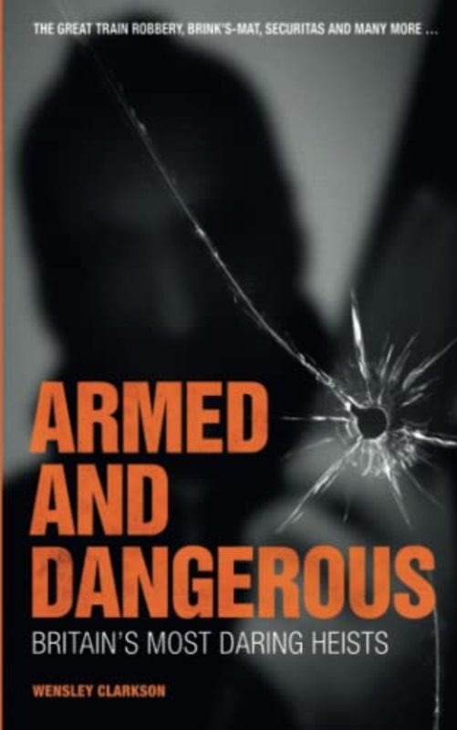 Book cover for "Armed and Dangerous" by Wensley Clarkson