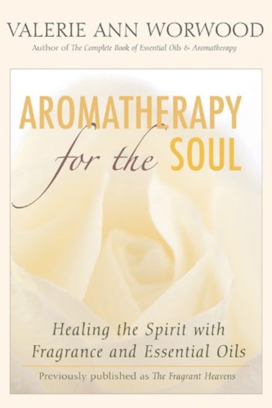Book cover for "Aromatherapy for the Soul" by Valerie Ann Worwood