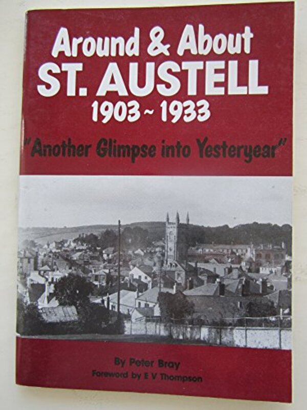 Book cover for "Around and About St. Austell, 1903-33" by EV Thompson