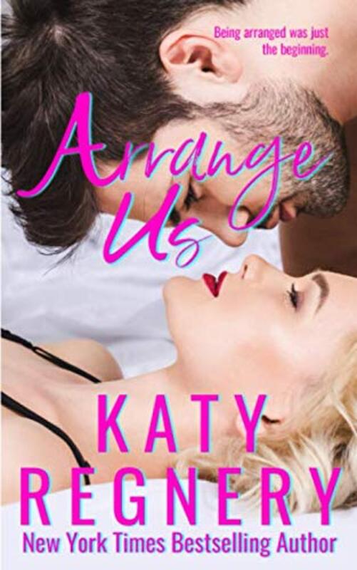 Book cover for "Arrange Us" by Katy Regnery